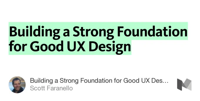 “Building a Strong Foundation for Good UX Design” from “Building a Strong Foundation for Good UX Design” by Scott Faranello.
