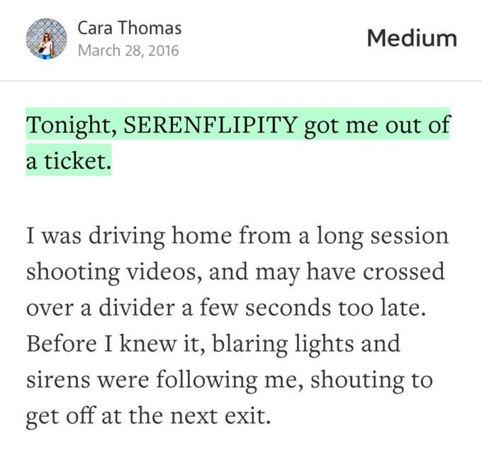 “Tonight, SERENFLIPITY got me out of a ticket.” from “How I Serenflipped My Way Out Of A Brush With The Law” by Cara Thomas.