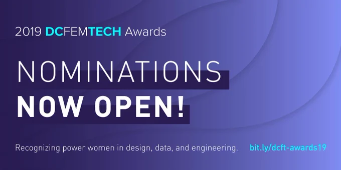 2019 DCFemTech Award nominations are now open! Recognizing power women in design, data, and engineering.