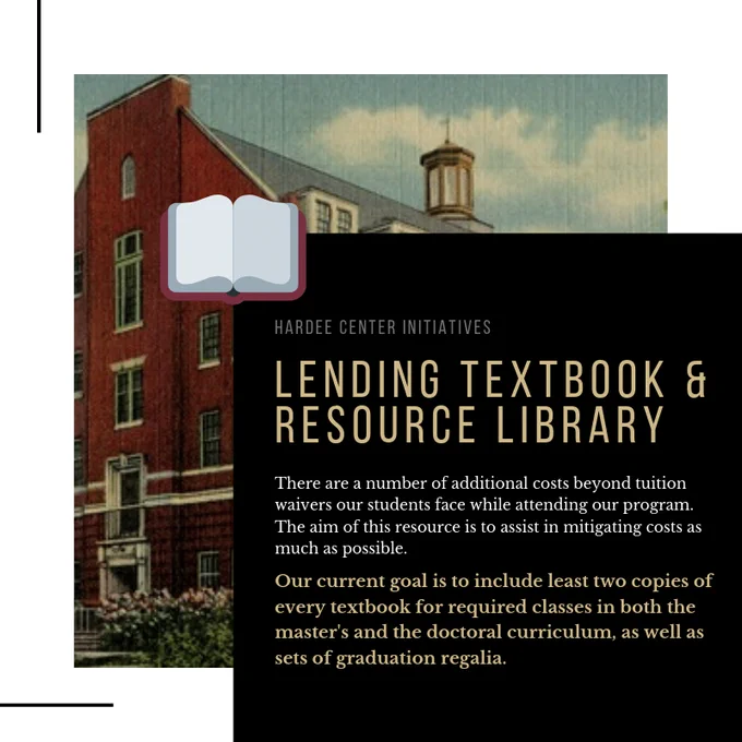 LENDING TEXTBOOK & RESOURCE LIBRARY: There are a number of additional costs beyond tuition waivers our students face while attending our program. The aim of this resource is to assist in mitigating costs as much as possible. Our current goal is to include least two copies of every textbook for required classes in both the master's and the doctoral curriculum, as well as sets of graduation regalia.