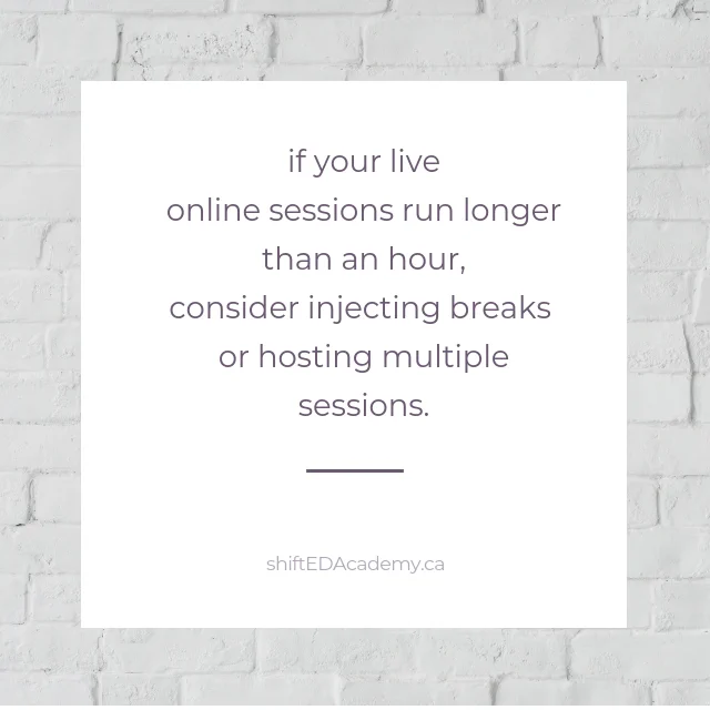 Quote on white brick wall background: if your live online sessions run longer than an hour, consider injecting breaks or hosting multiple sessions