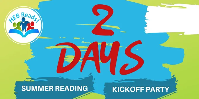 2 days until the HEB Reads! Summer Reading Kickoff Party