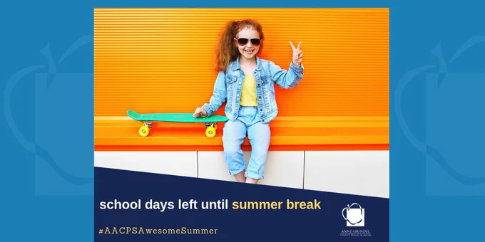 2 school days left until summer break #AACPSAwesomeSummer