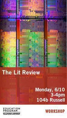 @LibraryTC Workshop - The Lit Review, Monday, 6/10, 3-4p, 104b Russell