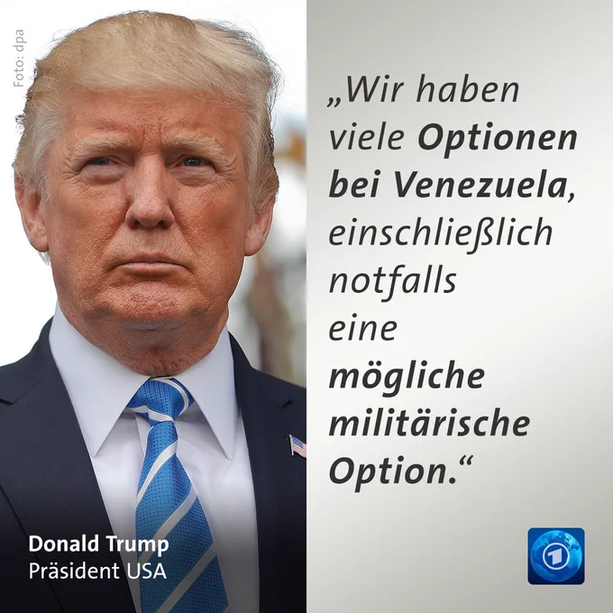 US-Präsident Donald Trump sagt: "Wir haben vie Optionen bei Venezuela, einchlielich notfalls eine mögliche militärische Option."