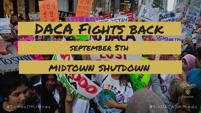 A banner with a background image from an immigrant rights protest reads "DACA fights back September 5th midtown shutdown"