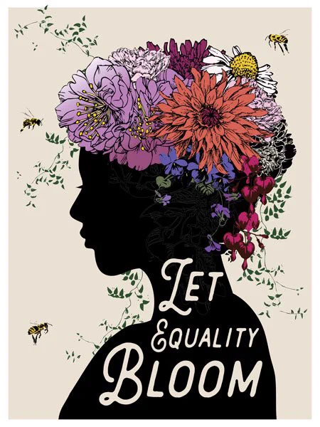 A poster with a digital illustration of a black silhouette of a woman. Her head is covered with colorful flowers. Below her are the words "Let equality bloom" in cursive lettering.