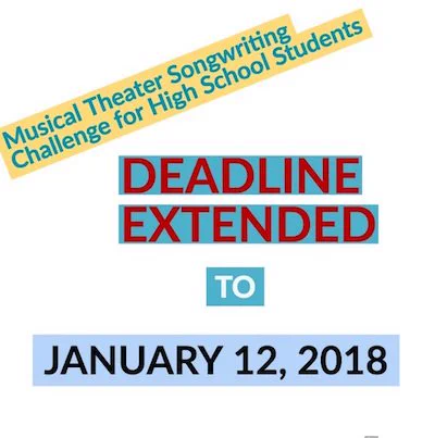 text in different colors that gives January 12, 2018 deadline for Musical Theater Songwriting Challenge for High School Students