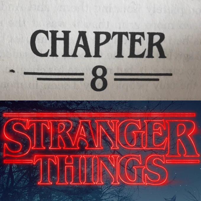 Stranger things title card and a chapter header from a Danielle Steele novel