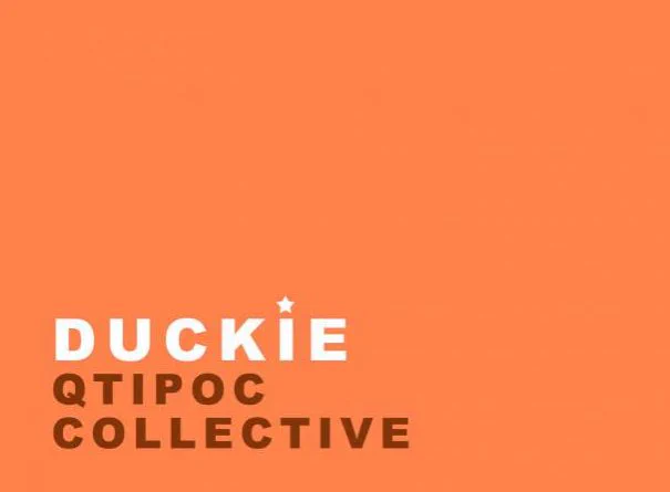 Duckie QTIPOC Collective