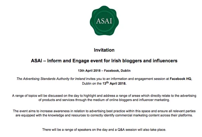 An invitation to an event on April 13th, 2018 with the Advertising Standards Authority for Ireland around disclosure and the advertising of products and services through the medium of blogging and marketing.