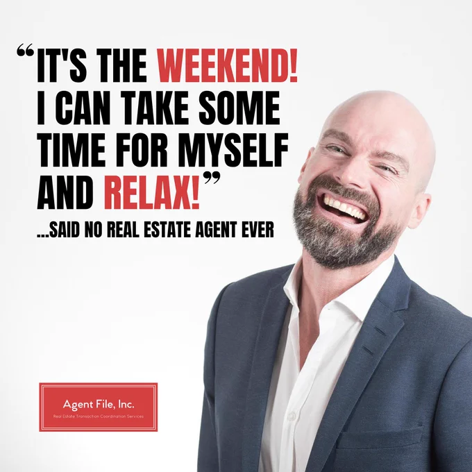 No rest for the realtor. Friday funnies. Agent File Inc.