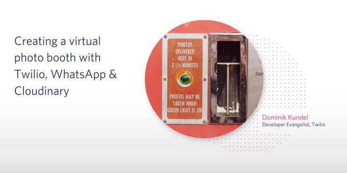 decorative header image specifying title "Creating a virtual photo booth with Twilio, WhatsApp & Cloudinary"
