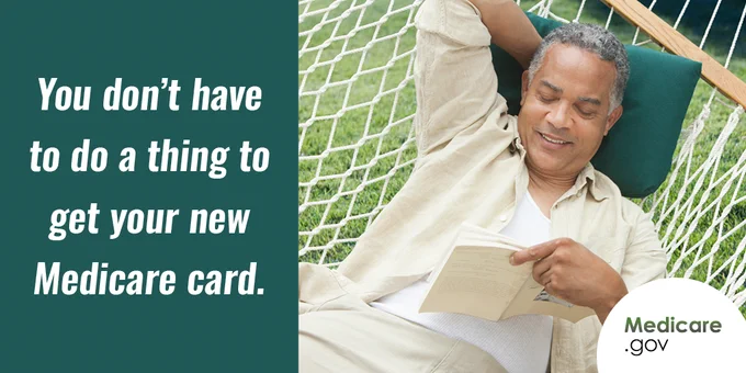 Image of a man relaxing in a hammock with text "you don't have to do a thing to get your new Medicare card." | https://go.cms.gov/2lfOykN