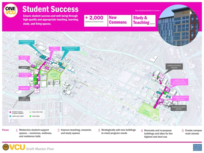 Map showing the impact of Student Success and the Master Plan. Demonstrated through new gladding residence center with 2,000 additional student beds, new commons and study and teaching spaces. Focus will be on modernizing student support spaces, commons, wellness and residence halls, Improve teaching research and student spaces, strategically add new buildings to meet program needs, renovate and repurpose buildings