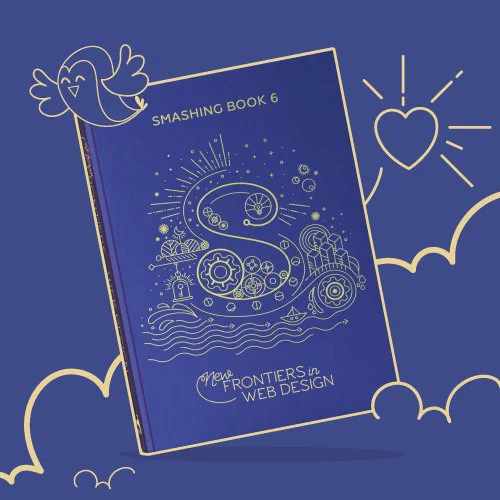 Smashing Book 6: New Frontiers in Web Design 