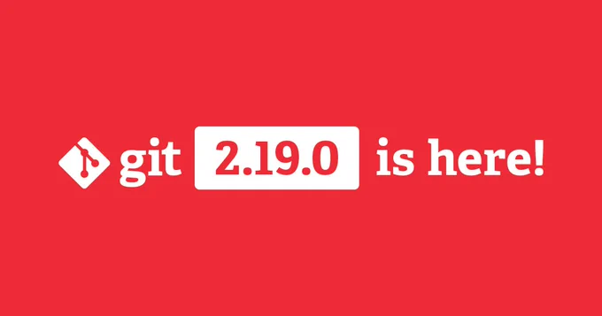 git 2.19.0 is here