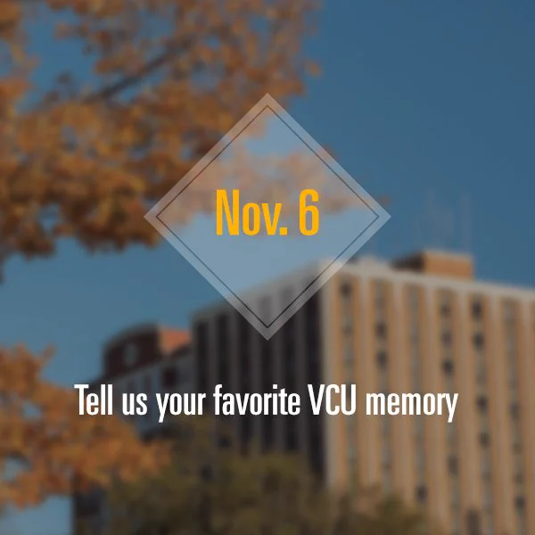 Text reads "Nov. 6: Tell us your favorite VCU memory" over a blurred image of the campus in the Fall.