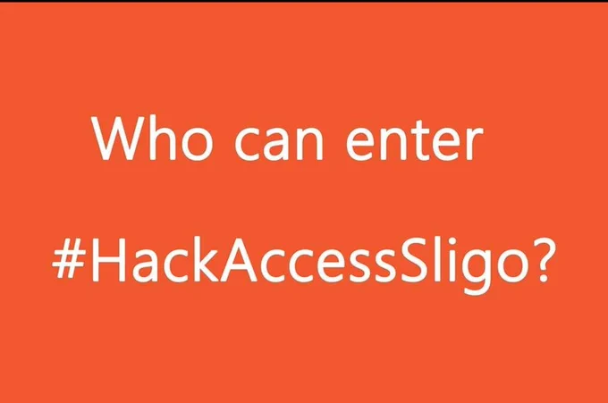 Image: Who can enter Hack Access Sligo?