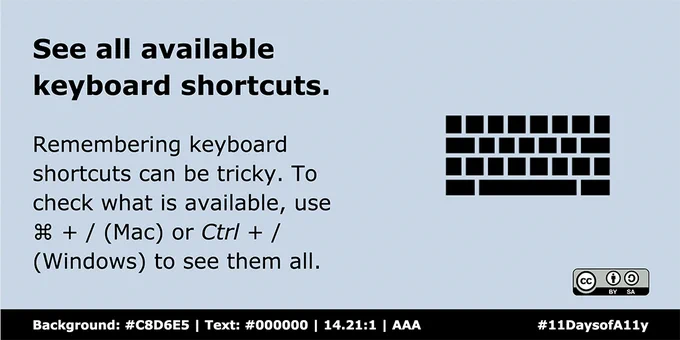 Remembering keyboard shortcuts can be tricky. To check what is available in Google apps such as Docs, Slides and Sheets, use ⌘   / (Mac) or Ctrl   / (Windows) to see them all.