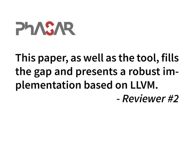 This paper, as well as the tool, fills the gap and presents a robust implementation based on LLVM. - Reviewer #2