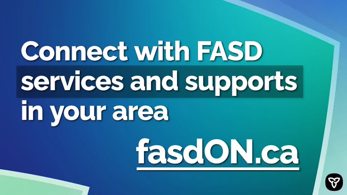 Connect with FASD services and supports in your area: fasdON.ca