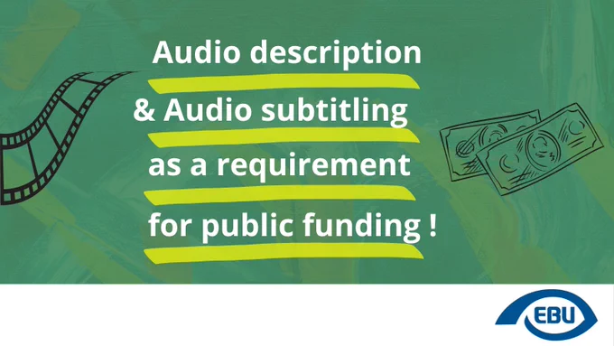 Text: “Audio description & Audio subtitling as a requirement for public funding!” Picture of bank notes and filmstrip. EBU Logo