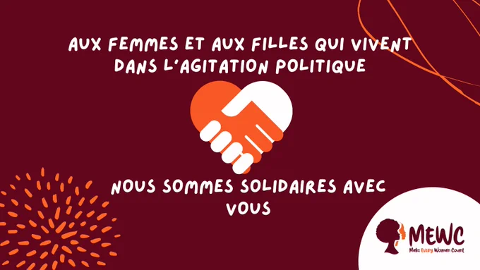 Aux femmes et aux filles qui vivent dans l'agitation politique, 
Nous sommes solidaires avec vous. 