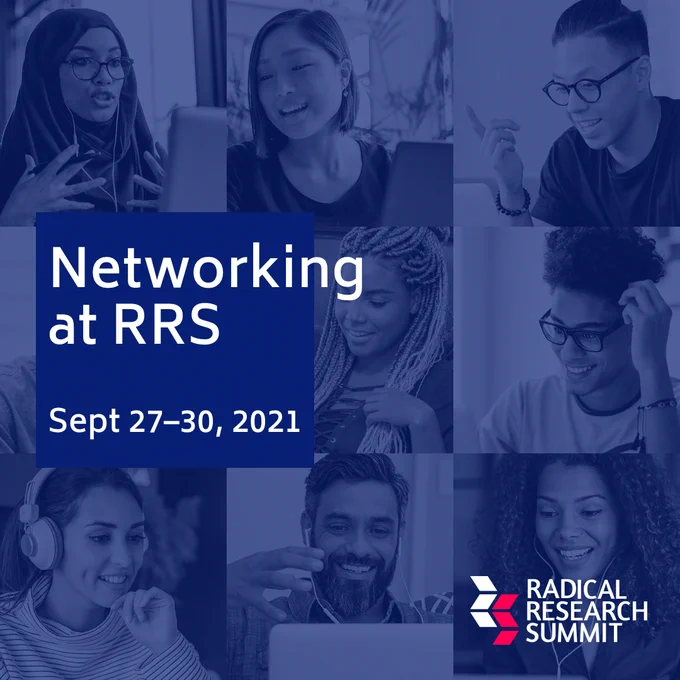 There will be many ways to network at the Radical Research Summit, September 27-30, 2021