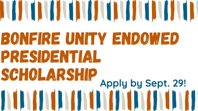 Bonfire Unity Endowed Presidential Scholarship