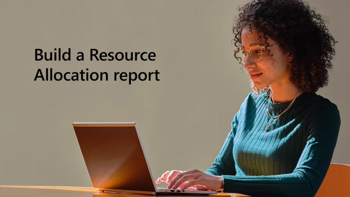 Text reads, "Build a Resource Allocation report." A person sitting at a desk typing on a laptop