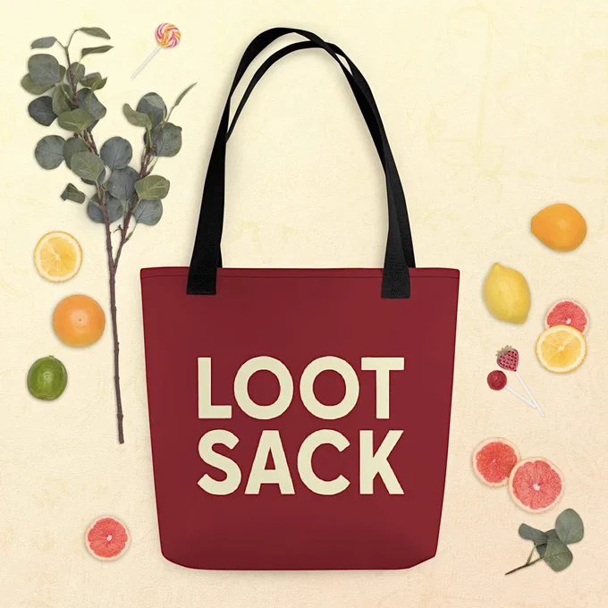 A tote bag with the words LOOT SACK on the side.
