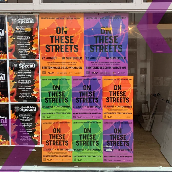 Window in Brixton Village covered in several posters for ON THESE STREETS. The posters are orange, green and purple and their main feature is a stylised graphic map of the distinctive Brixton triangle alongside the title, dates and website. They are repeated along the window to create a flyposting effect.