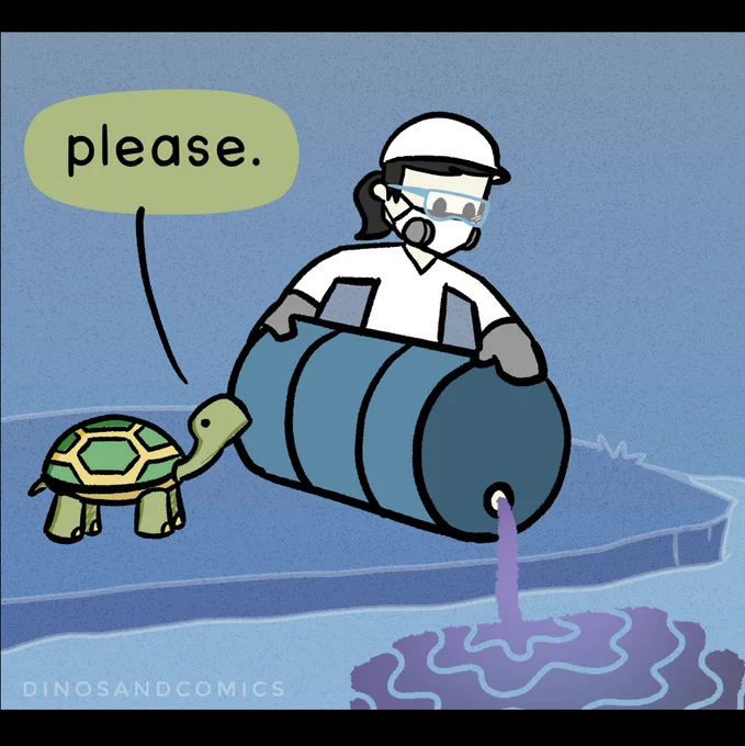 New scene. Tortoise, watching a human pour waste into a river: Please.
