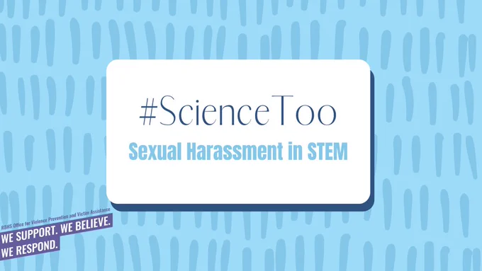 As school begins for all students on RBHS campus again, we explore the #ScienceToo movement and the impact harassment and violence have in science (including medicine), technology, engineering, and math. Join us as we break down different forms of harassment, take a look at the dynamics on our own campus, and work towards shifting the culture in our spaces. 🔬🧬🥼🧪