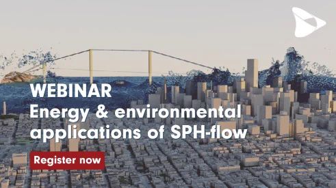 Webinar | Energy & environmental applications of SPH-flow | How SPH technology can answer CFD-related challenges in Energy Production & Environment?