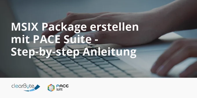 https://www.clearbyte.ch/step-by-step-erstellen-eines-msix-packages-mit-der-pace-suite/