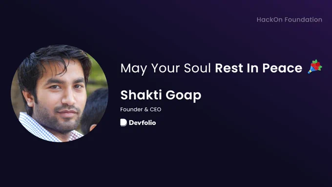 We're extremely sad to share with you all that Shakti Goap is no longer with us. Shakti was one of the brightest lights in the hackathon community, having co-founded Devfolio and enabled thousands of students across India to develop their knowledge and skills to become better professionals and people. We will eternally be grateful for all that he did and wish more strength and courage for his family.
