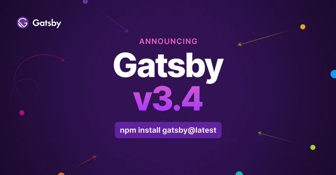 Announcing: Gatsby version 3.4. Want to try new features as soon as possible? Install gatsby@next.