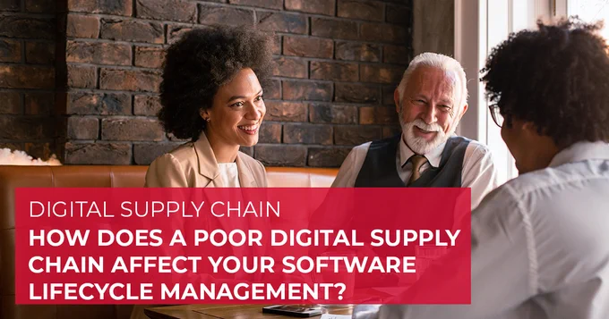 How Does a Poor Digital Supply Chain Affect Your Software Lifecycle Management? | SoftwareONE Blog