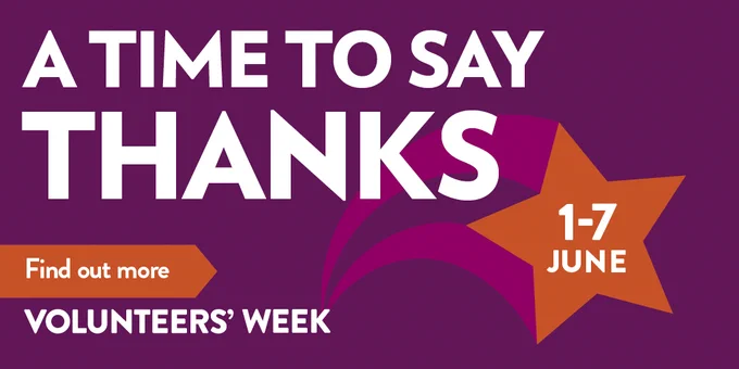 A time to say thanks. Volunteers' Week 1-7 June. Find out more.
