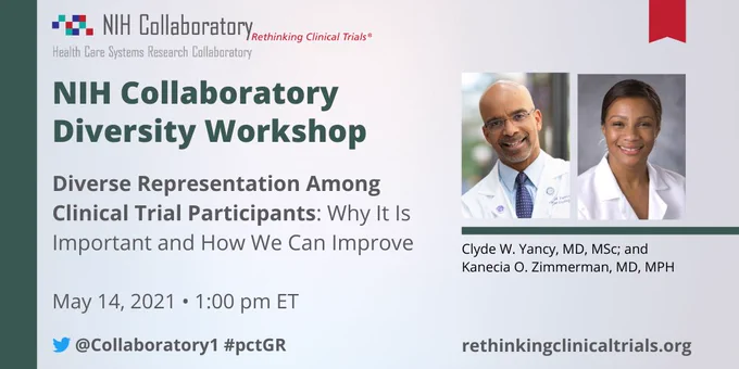 NIH Collaboratory Diversity Workshop Grand Rounds: "Diverse Representation Among Clinical Trial Participants: Why It Is Important and How We Can Improve"
