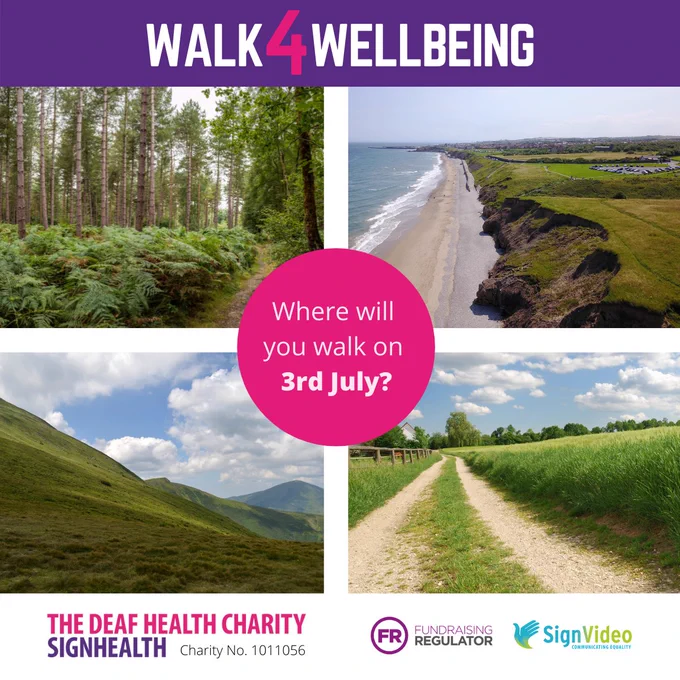 Heading: Walk4Wellbeing
4 different green landscapes in the UK
Where will you walk on 3rd July?
SignHealth logo, Fundraising Regulator Logo and SignVideo logo