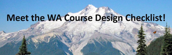 Glacier Peak mountain in Washington state with a monarch butterfly flying over the trees and the words Meet the WA Course Design Checklist!