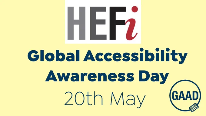 HEFi and GAAD logos with the text Global Accessibility Awareness Day 20th May