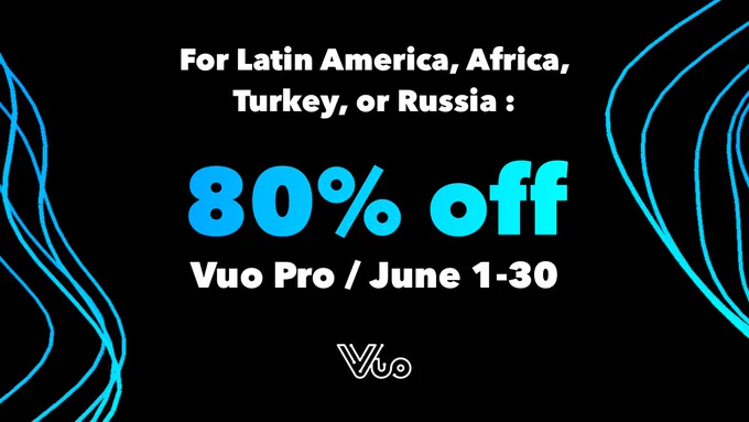 For Latin America, Africa, Turkey, Russia: 80% off Vuo Pro, June 1-30