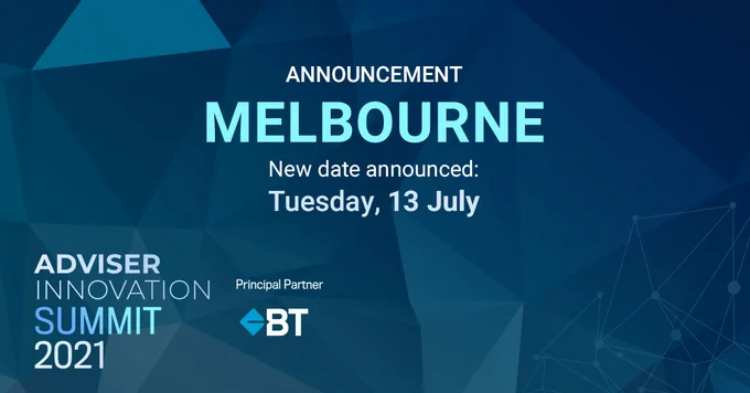 Announcement for Adviser Innovation Summit Melbourne. New date announced: Tuesday 13 July. 