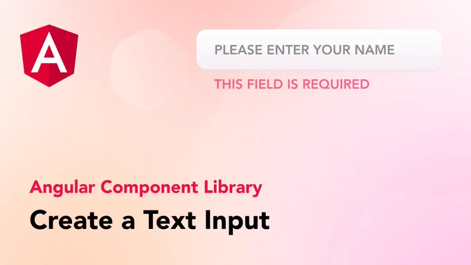 Create an Angular Text input component
