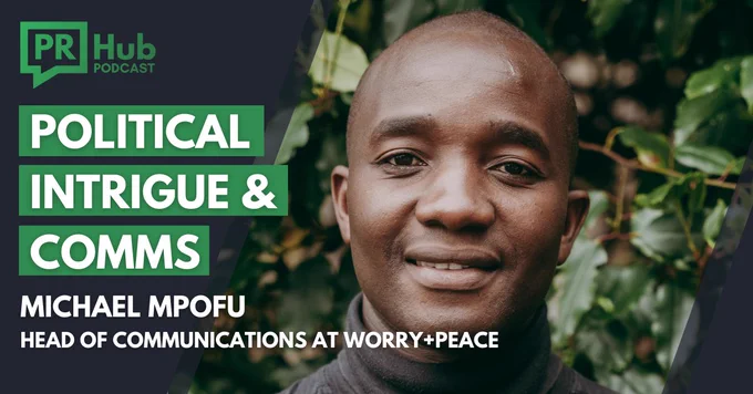 Michael Mpofu, head of comms at insurance tech disruptor, Worry Peace, speaks to Adam & Jon about his career, his switch from journalist to political comms, and beyond.