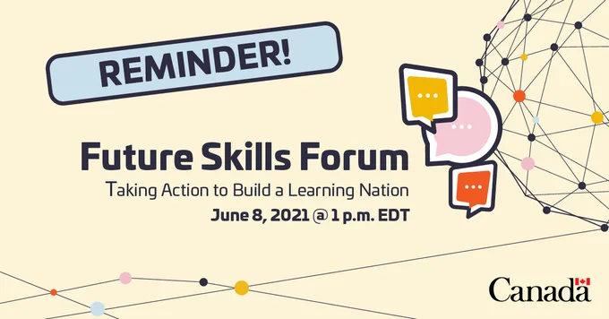 Reminder! Future Skills Forum: Taking Action to Build a Learning Nation. June 8, 2021 @ 1:00 pm EDT